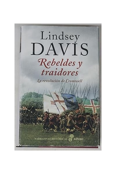 Rebeldes y traidores. La revolucion de Cromwell
